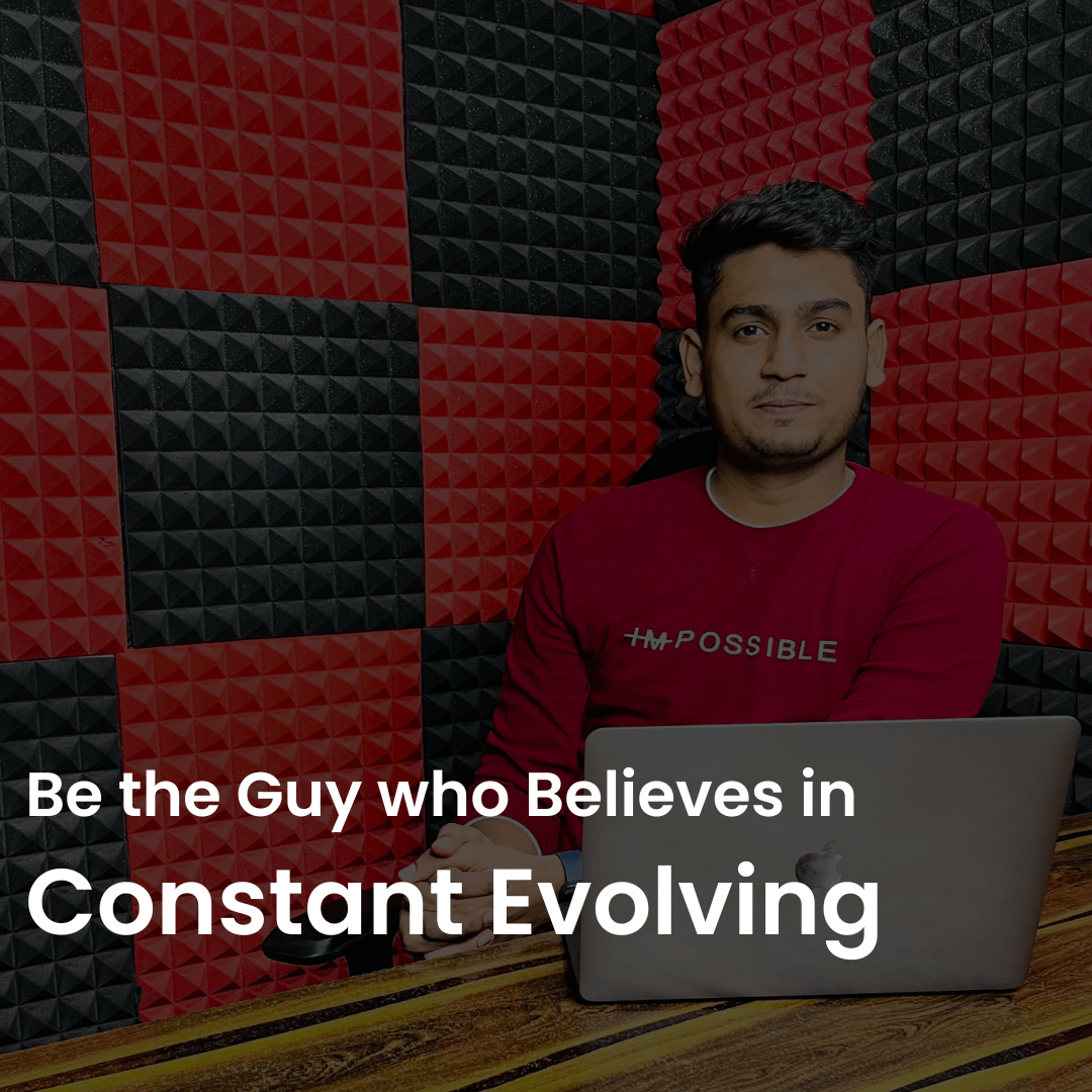 qwnti_1080_BetheGuywhoBelievesinConstantEvolving